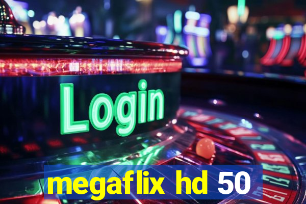 megaflix hd 50